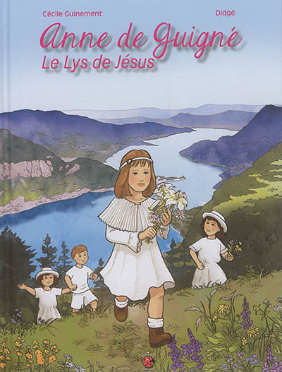 Anne de Guigné : le lys de Jésus