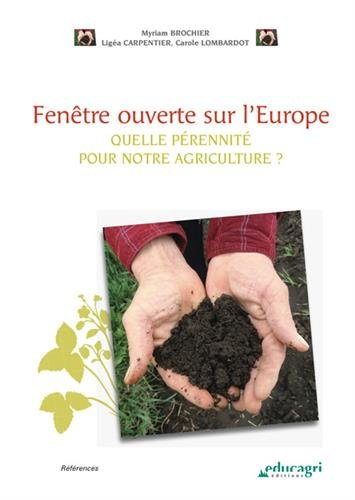 Fenêtre ouverte sur l'Europe : quelle pérennité pour notre agriculture ?