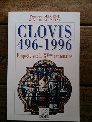 Clovis 496-1996 : enquête sur le XVe centenaire