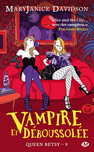 Queen Betsy. Vol. 9. Vampire et déboussolée