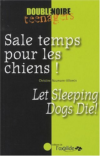 Sale temps pour les chiens !. Let sleeping dogs die !
