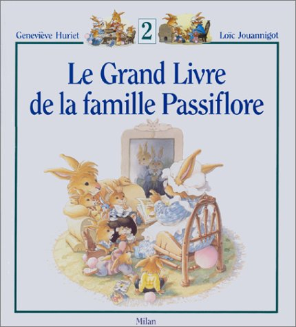 Le grand livre de la famille Passiflore. Vol. 2