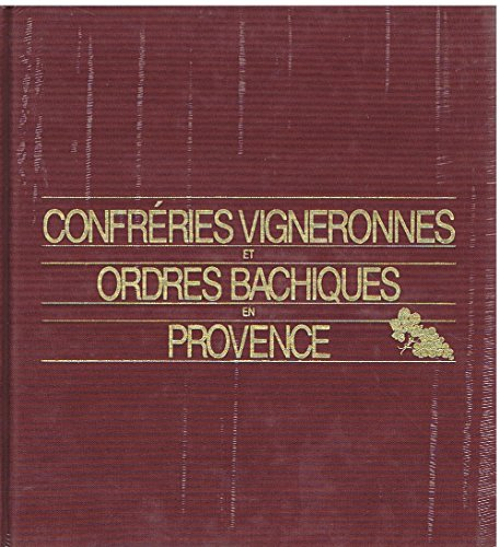 Confréries vigneronnes et ordres bachiques en Provence