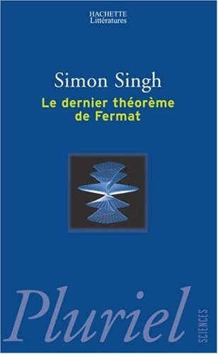 Le dernier théorème de Fermat : l'histoire de l'énigme qui a défié les plus grands esprits du monde 