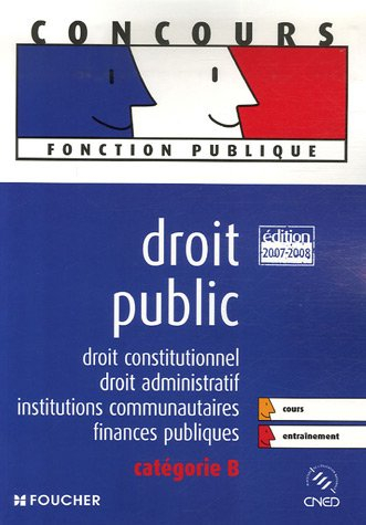 Droit public : droit constitutionnel, droit administratif, institutions communautaires, finances pub