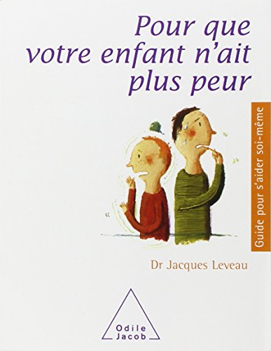 Pour que votre enfant n'ait plus peur