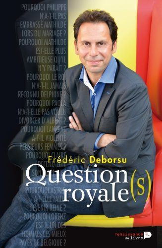 Question(s) royale(s) : le livre qui dévoile la vraie personnalité des membres de la famille royale,