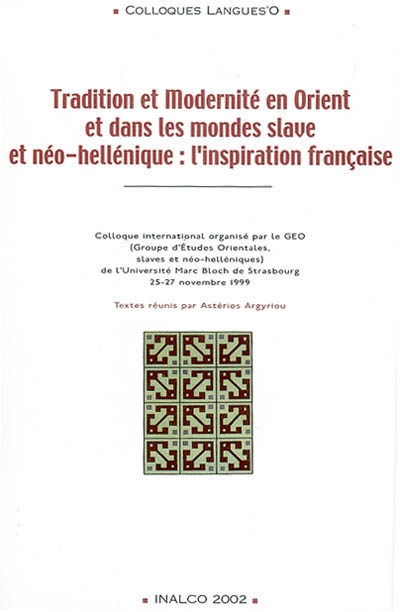 Tradition et modernité en Orient et dans les monde slave et néo-hellénique : l'inspiration française