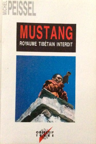 Mustang : royaume tibétain interdit
