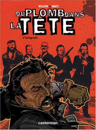 Du plomb dans la tête : l'intégrale