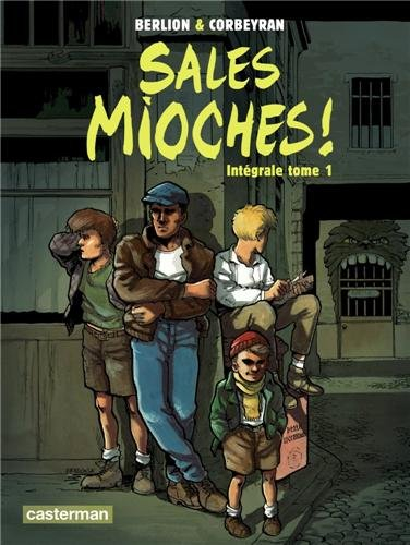 Sales mioches ! : intégrale. Vol. 1