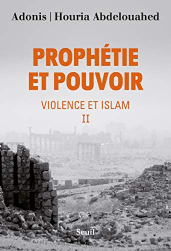 Violence et islam. Vol. 2. Prophétie et pouvoir