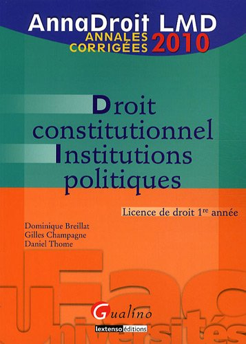 Droit constitutionnel, institutions politiques : licence de droit 1re année : annales corrigées 2010