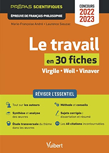 Le travail en 30 fiches, Virgile, Weil, Vinaver : prépas scientifiques, épreuve de français-philosop