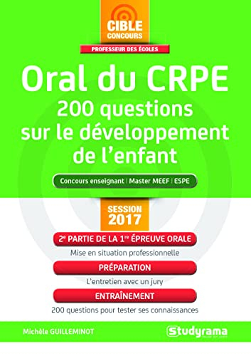 Oral du CRPE : 200 questions sur le développement et les activités de l'enfant : concours enseignant