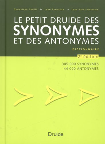 Le Petit Druide Des Synonymes Et Des Antonymes: Dictionaire