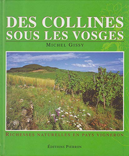 Des collines sous les Vosges : richesses naturelles en pays vigneron