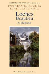 Grande et petite histoire - Loches, Beaulieu et alentour