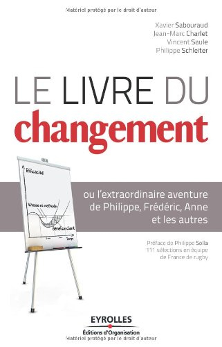 Le livre du changement ou L'extraordinaire aventure de Philippe, Frédéric, Anne et les autres