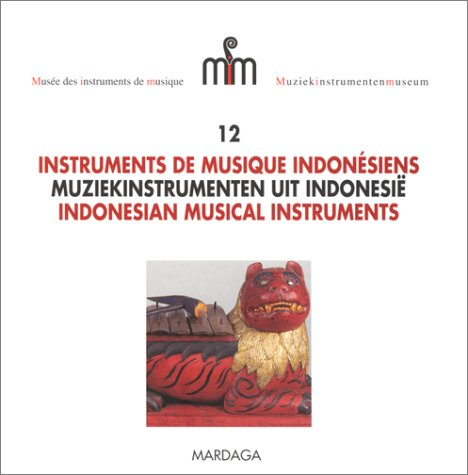 Musée des instruments de musique. Vol. 12. Instruments de musique indonésiens