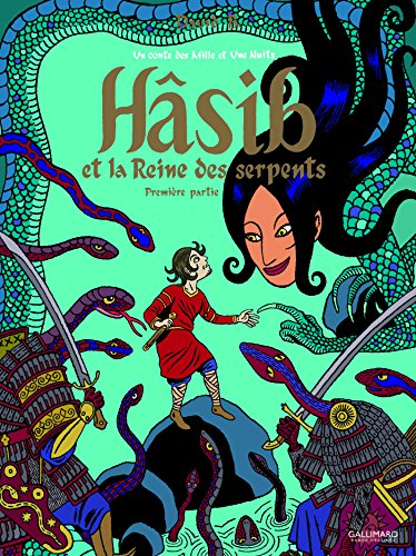 Hâsib et la reine des serpents : un conte des Mille et une nuits. Vol. 1