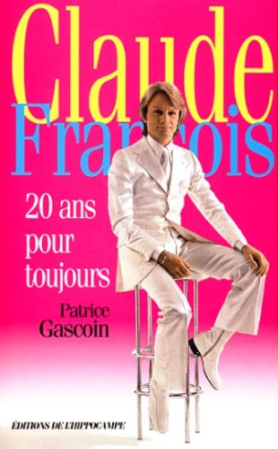 Claude François, 20 ans pour toujours