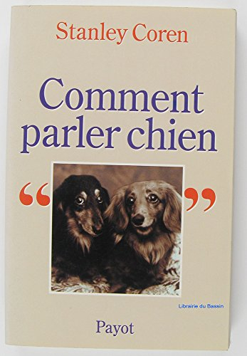 Comment parler chien : maîtriser l'art de la communication entre les chiens et les hommes