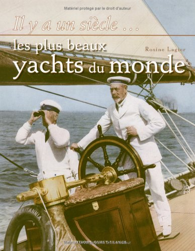 Il y a un siècle, les plus beaux yachts du monde