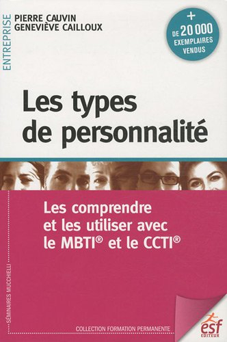 Les types de personnalité : les comprendre et les utiliser avec le MBTI et le CCTI