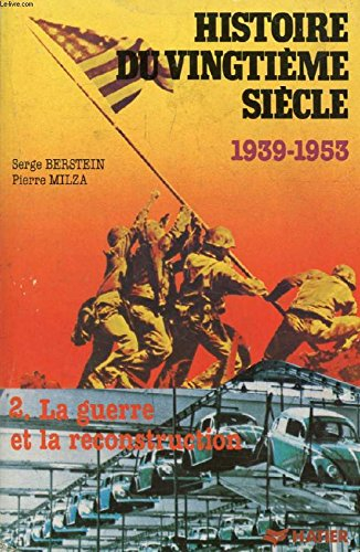 Histoire du 20e siècle. Vol. 3. La Croissance et la crise, 1954-1984