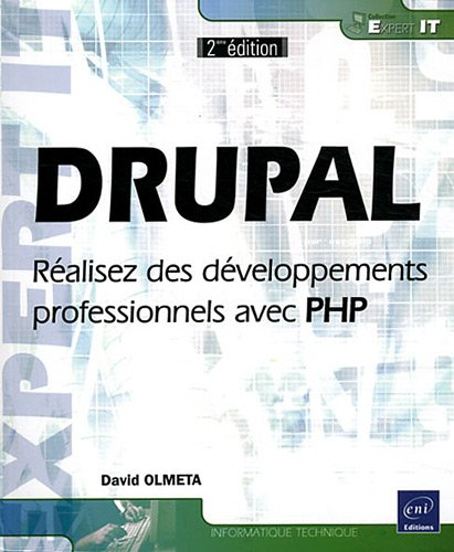 Drupal : réalisez des développements professionnels avec PHP