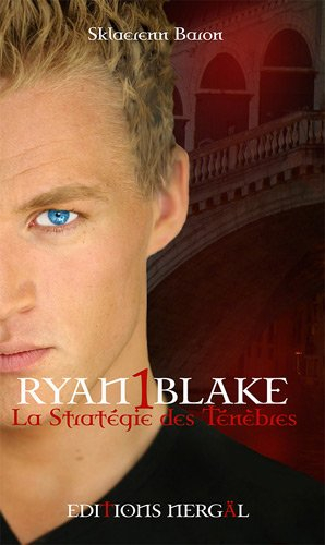 Ryan Blake. Vol. 1. La stratégie des ténèbres