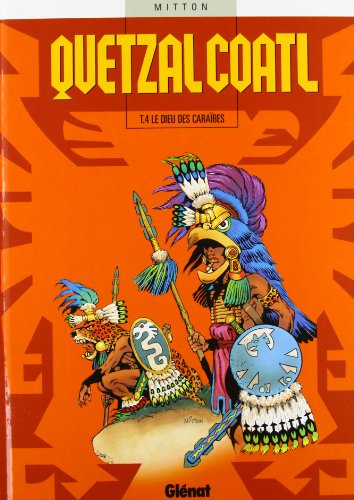 Quetzalcoatl. Vol. 4. Le dieu des Caraïbes