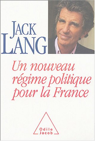 Un nouveau régime politique pour la France - Jack Lang