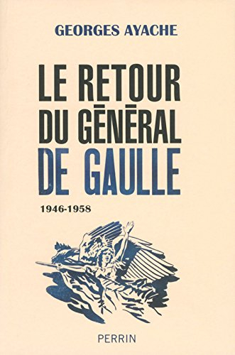 Le retour du général de Gaulle : 1946-1958