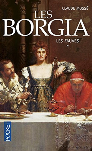 Les Borgia. Vol. 1. Les fauves
