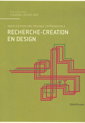 Recherche-création en design : modèles pour une pratique expérimentale
