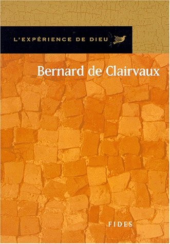 L'Expérience de Dieu avec Bernard de Clairvaux