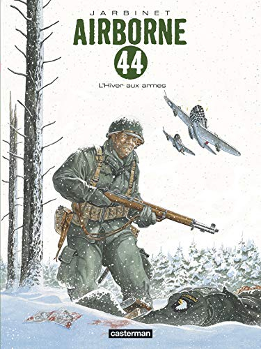 Airborne 44. Vol. 6. L'hiver aux armes