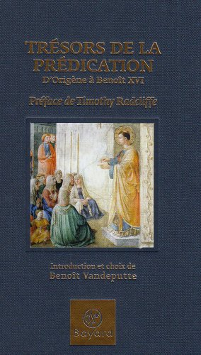 Trésors de la prédication : d'Origène à Benoît XVI