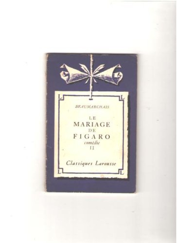 Le mariage de Figaro : Beaumarchais, du Barbier Séville au Mariage de Figaro