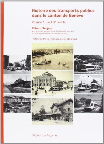 Histoire des transports publics dans le canton de Genève, Volume 1 : le XIXe siècle