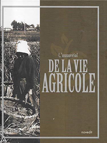 L'ESSENTIEL DE LA VIE AGRICOLE