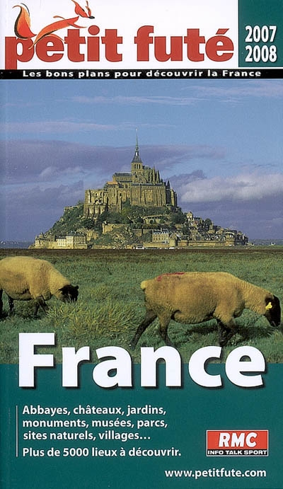 France : 2007-2008 : abbayes, châteaux, jardins, monuments, musées, parcs, sites naturels, villages.