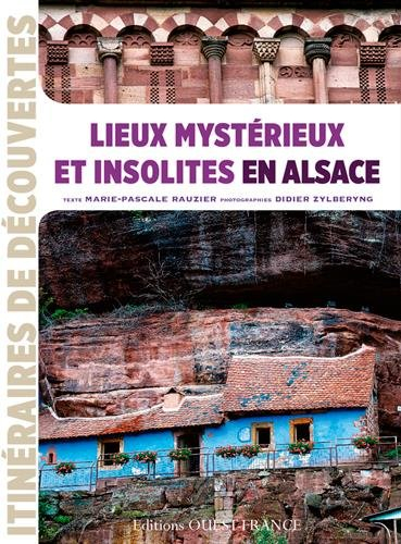 Lieux mystérieux et insolites en Alsace