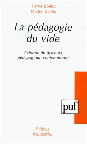 La Pédagogie du vide : critique du discours pédagogique contemporain