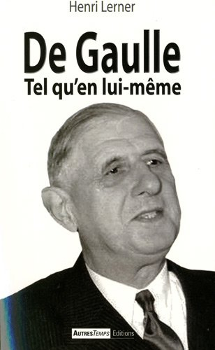 De Gaulle tel qu'en lui-même
