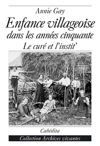 Enfance villageoise dans les années cinquante : le curé et l'instit'