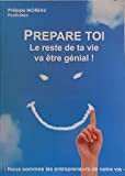PREPARE-TOI, le reste de ta vie va être génial !