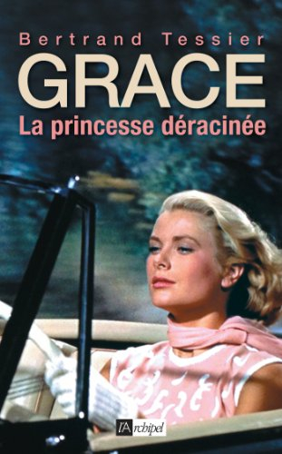 Grace : la princesse déracinée
